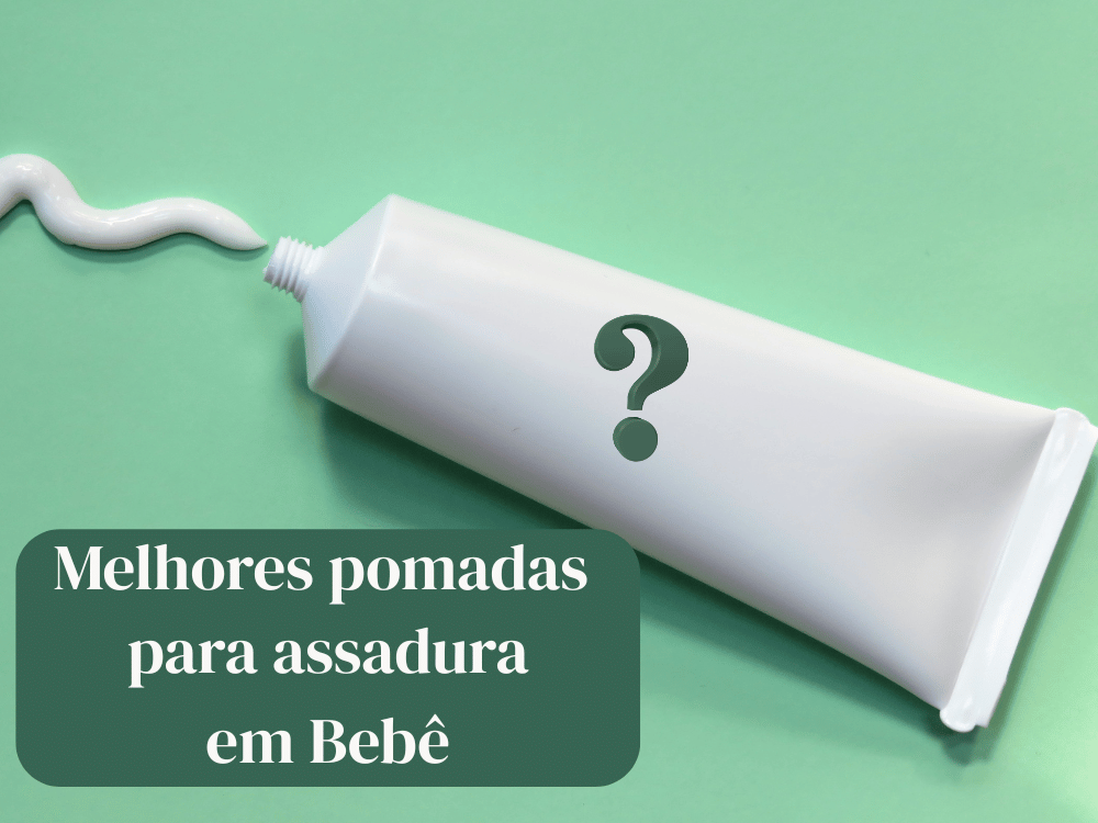 As Melhores Pomadas para Assadura de Bebê: Comparativo Completo das Fórmulas